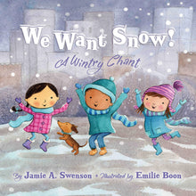Load image into Gallery viewer, We Want Snow!: A Wintry Chant
